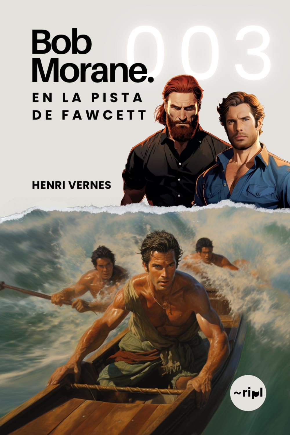 Bob Morane - En la Pista de Fawcett: Tomo 003 - Thriller de aventuras — Amazonia, ciudades perdidas y tribus sin ley (Saga Bob Morane: Viajes, Relatos y Aventuras)
