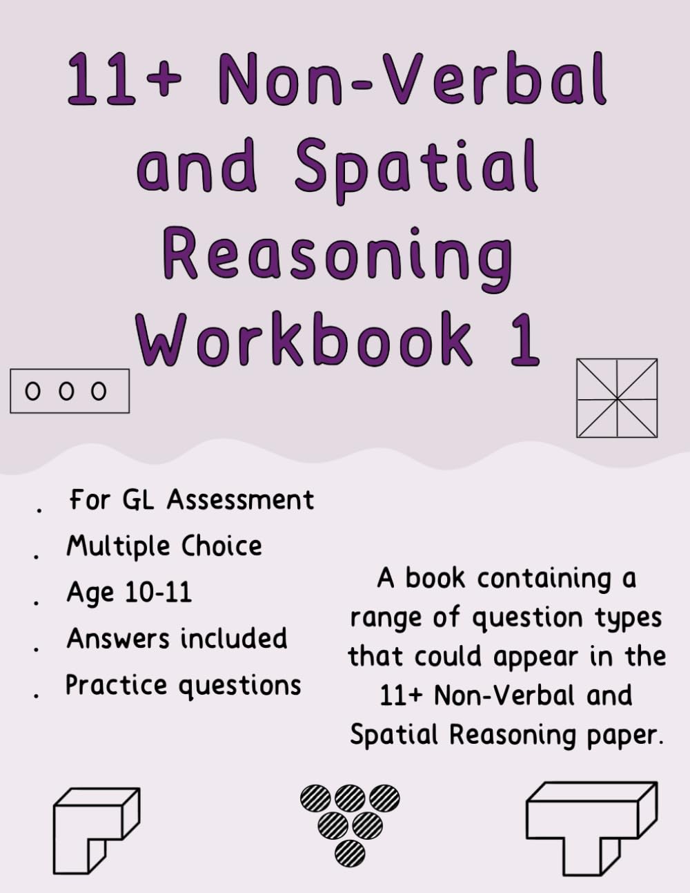 11+ Non-Verbal and Spatial Reasoning Workbook: A workbook containing a range of different question types that could appear in the 11+ non-verbal and spatial reasoning paper