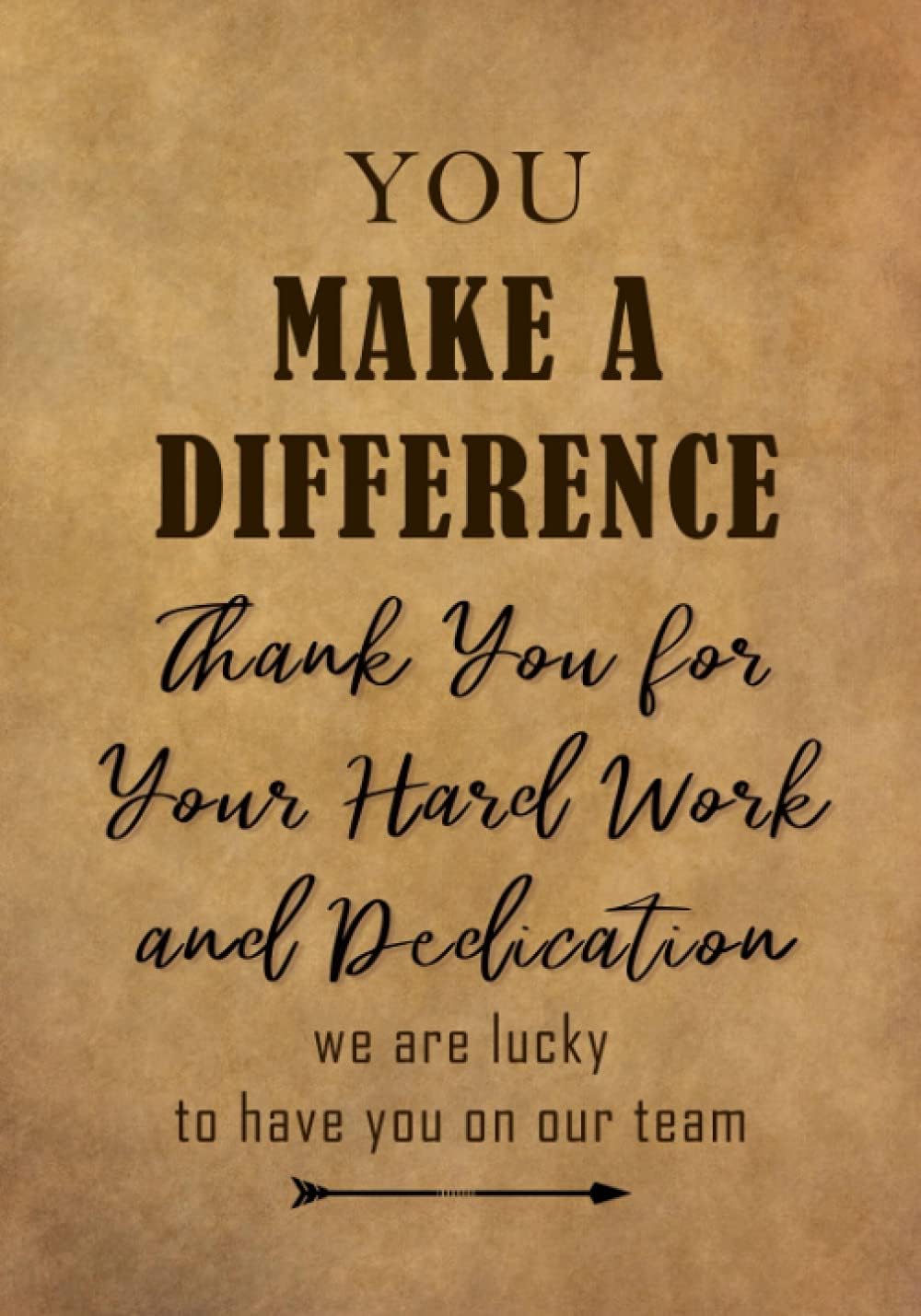 You Make a Difference - Thank You for Your Hard Work and Dedication: Appreciation Gift for Employees and Staff - Team Members at Work | Lined Journal - Notebook Paperback โ 13 May 2021