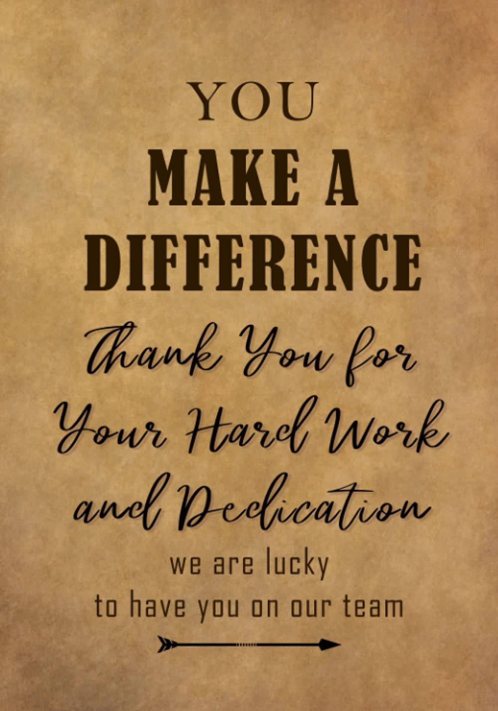 You Make a Difference - Thank You for Your Hard Work and Dedication: Appreciation Gift for Employees and Staff - Team Members at Work | Lined Journal - Notebook Paperback – 13 May 2021