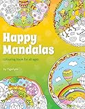 Happy Mandalas Colouring Book For All Ages: 30 Cute Cartoon Mandalas For Adults & Children (Peaceful Mind Colouring Books) (Volume 6)