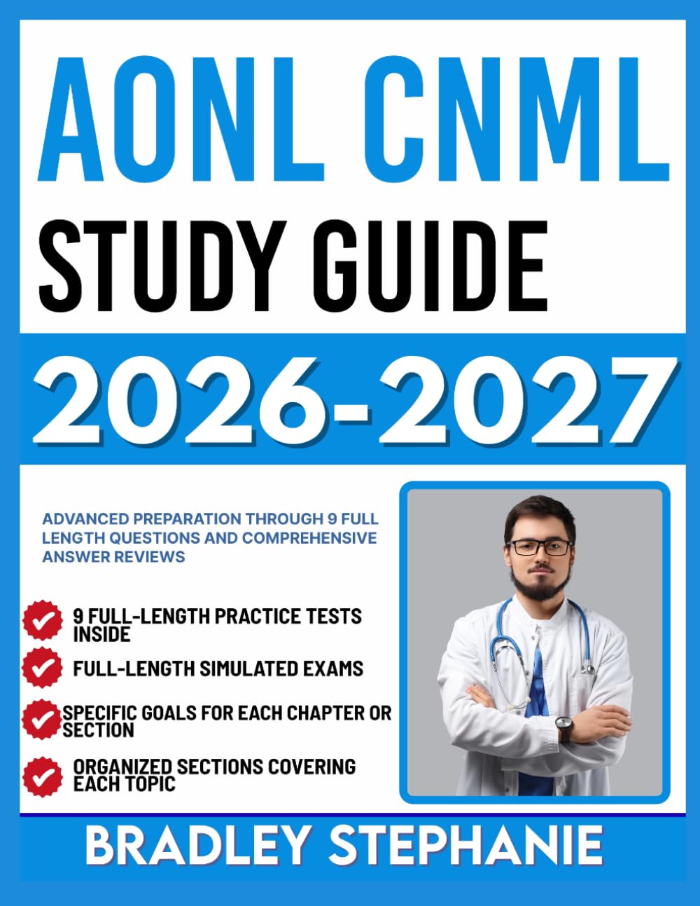 AONL CNML STUDY GUIDE 2026–2027: Advanced Preparation Through 9 FULL LENGTH Questions and Comprehensive Answer Reviews