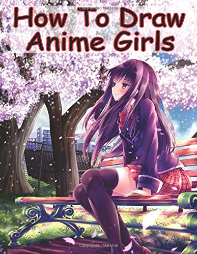How to Draw Anime Girls: Learn How to Draw Manga Girls for Beginners (How to Draw Anime Manga Drawing Books)