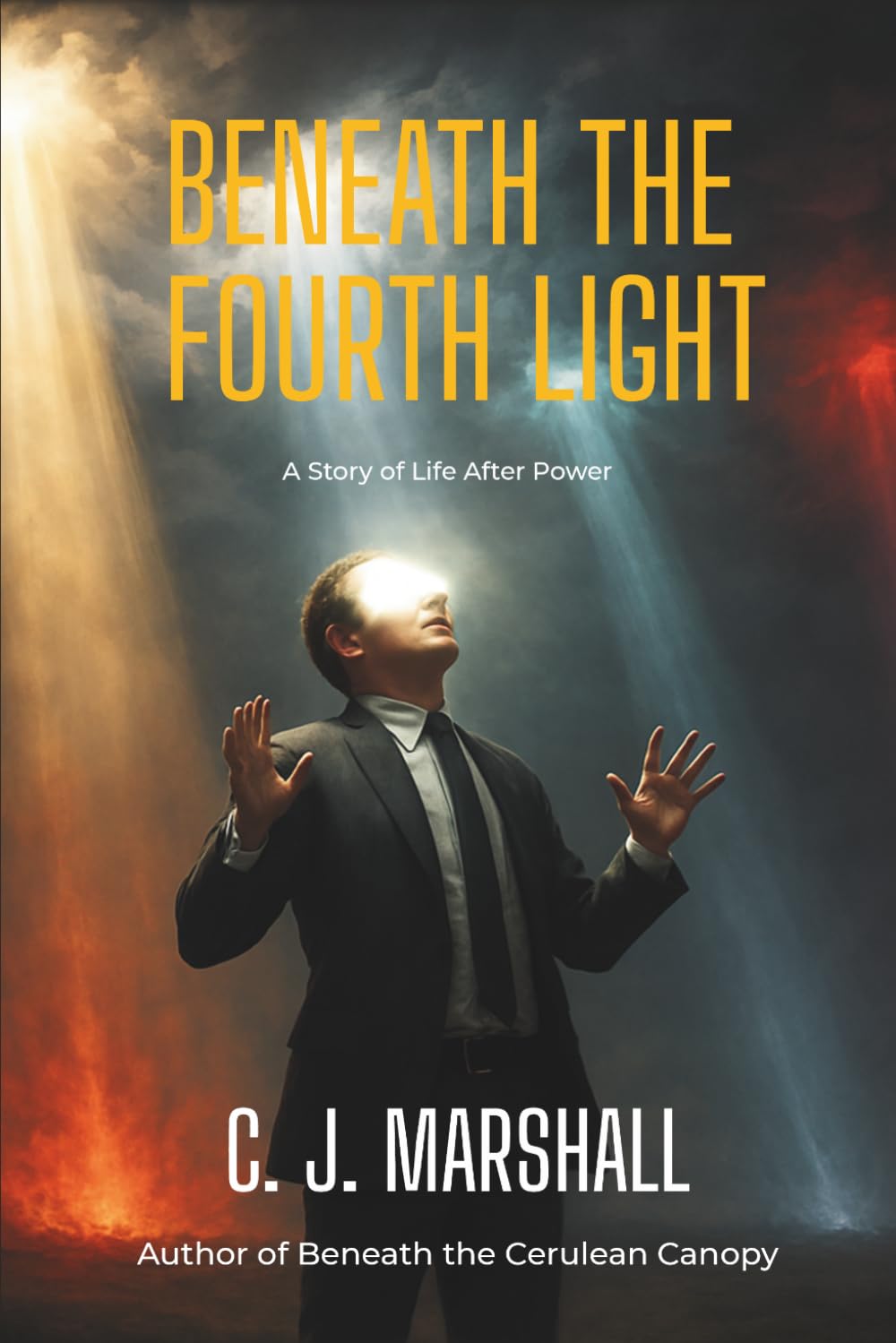 Beneath the Fourth Light: The Story of Life After Power