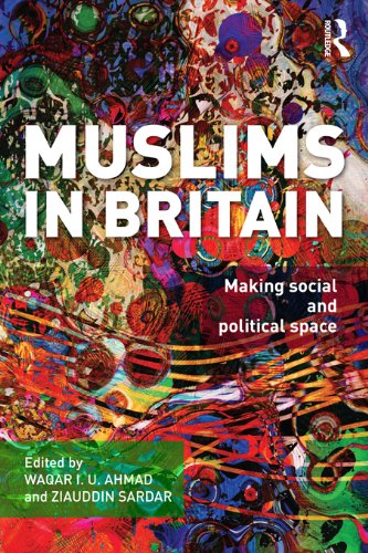 Muslims in Britain: Making Social and Political Space      1st Edition, Kindle Edition