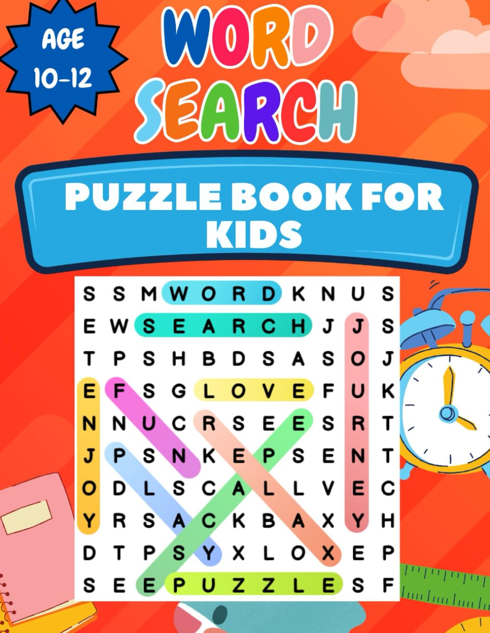 Word Search for Kids Ages 10-12: Explore, Learn and Have Fun with Word Challenges in Animals, History, Science, Literature and More".
