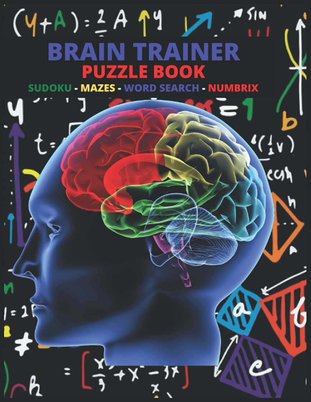 BRAIN TRAINER: Brain Trainer - Puzzle book with different puzzles (sudoku, mazes, word search, numbrix)