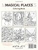 Magical Places Coloring Book: A coloring book for adults and teens with 50 imaginative landscapes and dreamscapes that foster calming relaxation, creativity and inner peace. #1