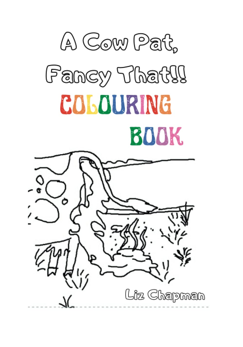 A Cow Pat, Fancy That! Colouring Book