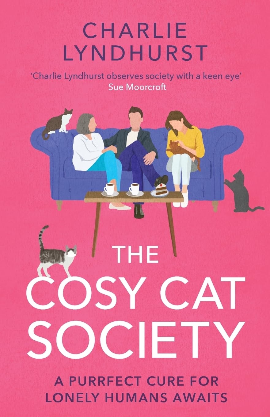 The Cosy Cat Society: A gorgeously uplifting read about friendship that will make you laugh and cry