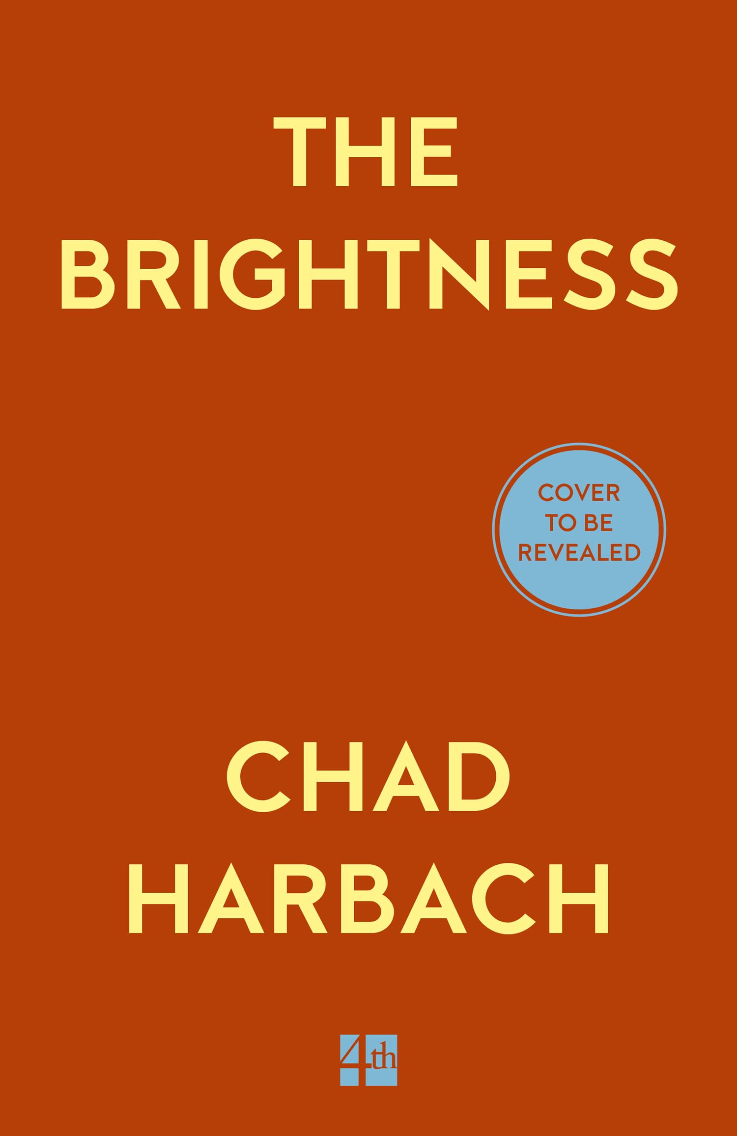 The Brightness: the highly anticipated new novel from the acclaimed author of The Art of Fielding