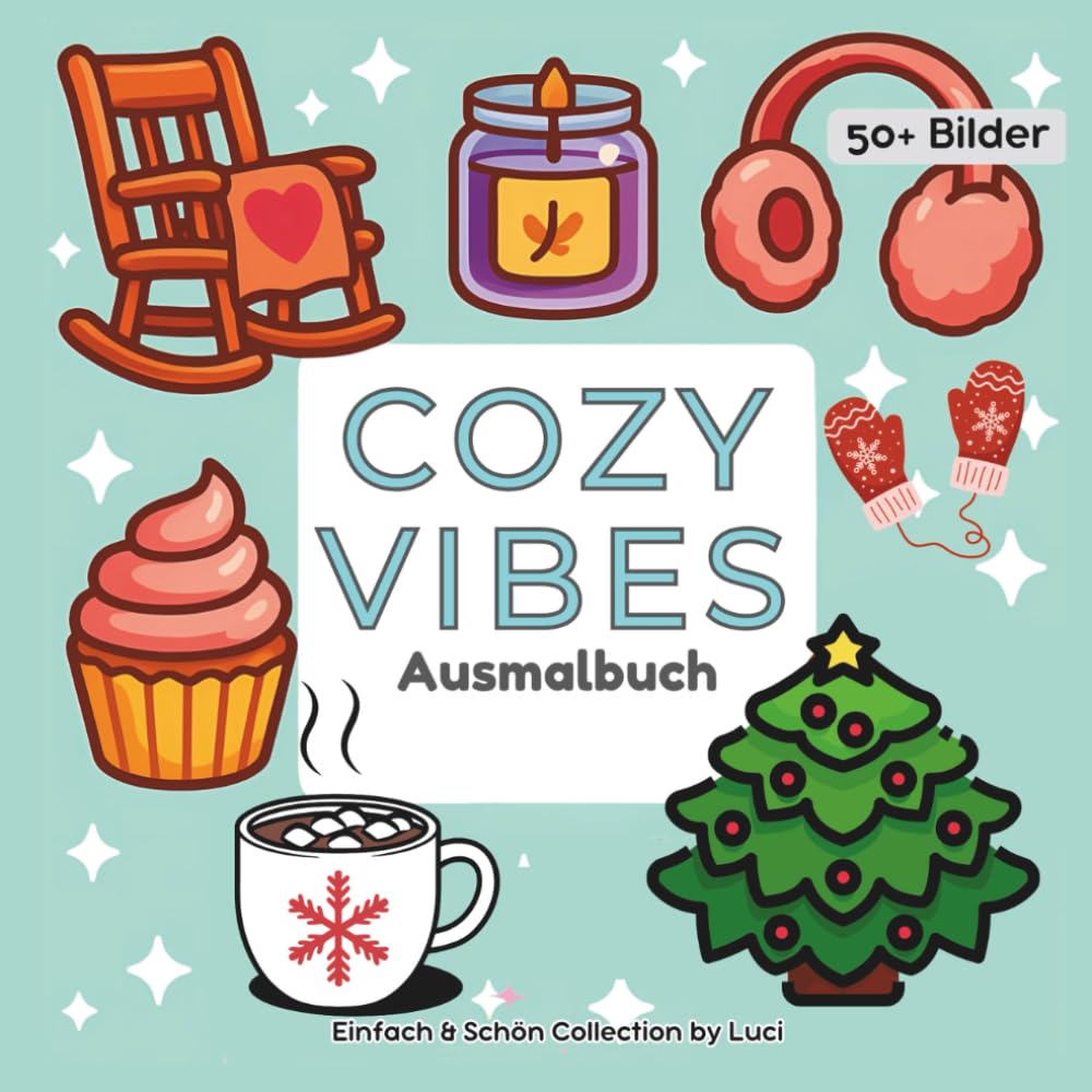 Cozy Vibes - Winter Ausmalbuch: 50+ gemütliche Wintermotive zum Entspannen – Hygge Ausmalbuch für Erwachsene & Teenager