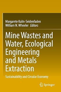 Mine Wastes and Water, Ecological Engineering and Metals Extraction: Sustainability and Circular Economy