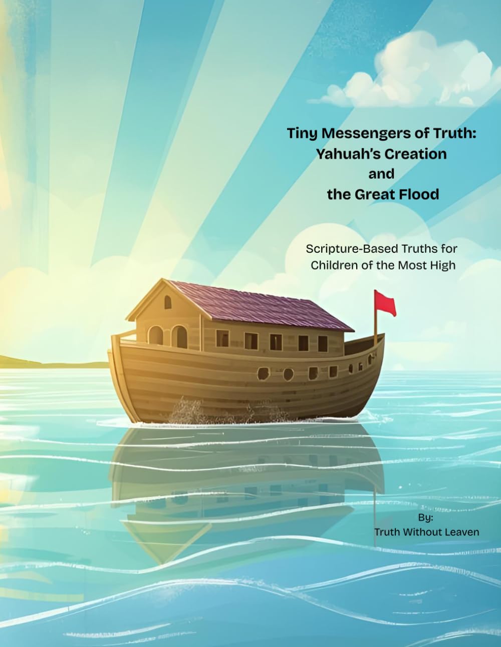 Tiny Messengers of Truth: Yahuah's Creation and the Great Flood Coloring Book