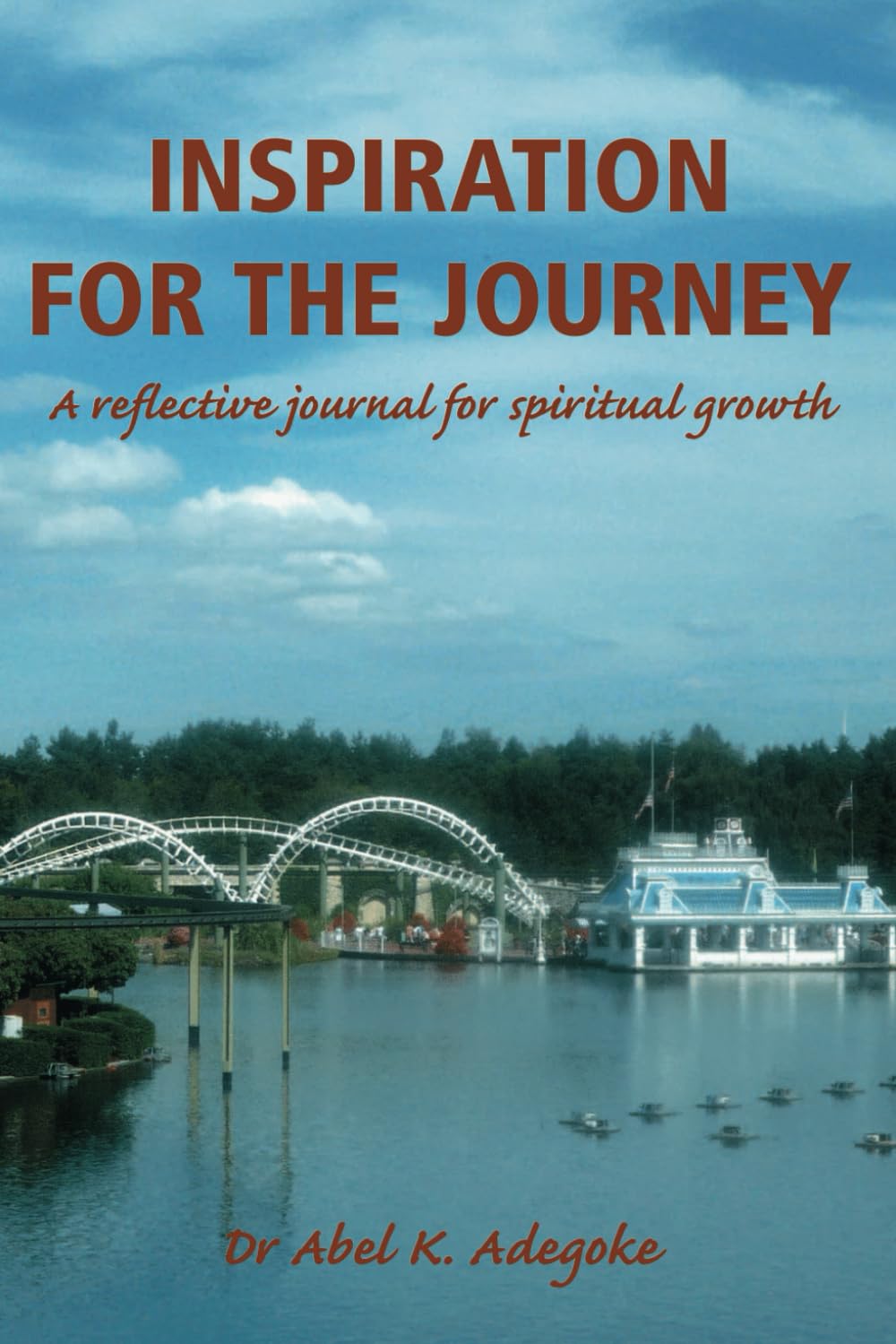 Inspiration for the Journey: A Reflective Journal For Spiritual Growth