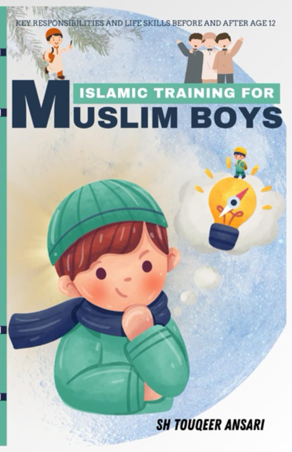 Islamic Training for Muslim Boys: Key Responsibilities and Life Skills Before and After Age 12