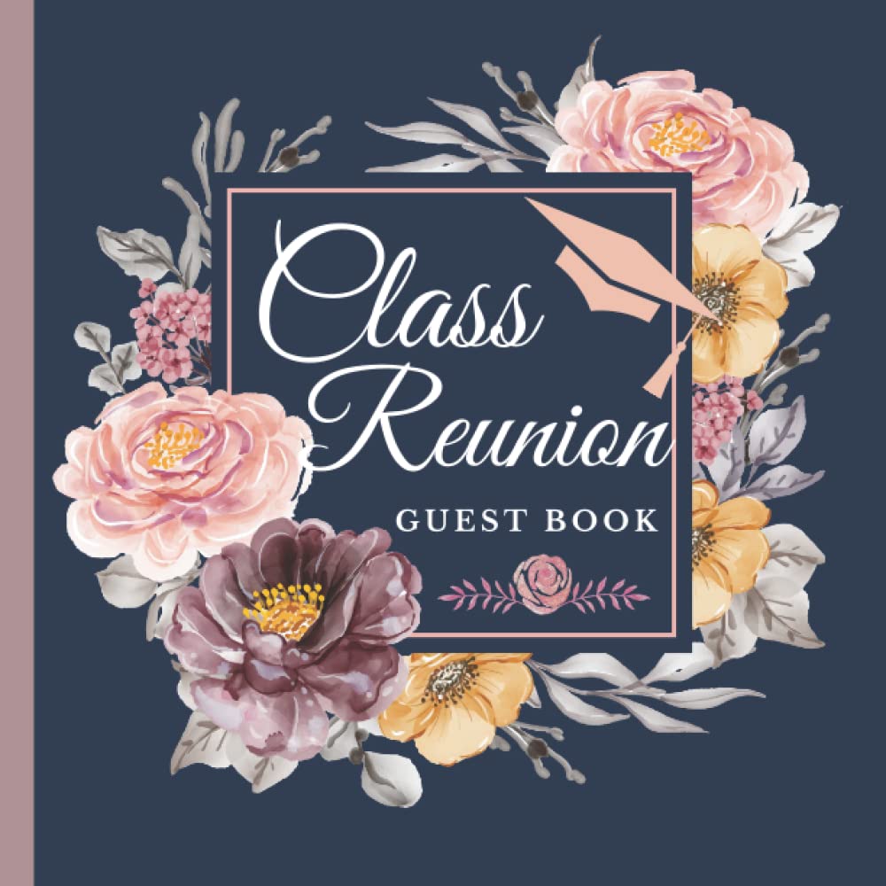 Class Reunion Guest Book: Class Reunion Signature Registration Keepsake for Alumni Party Celebrations - Class Mates to Write Messages - 120 Pages (8.5