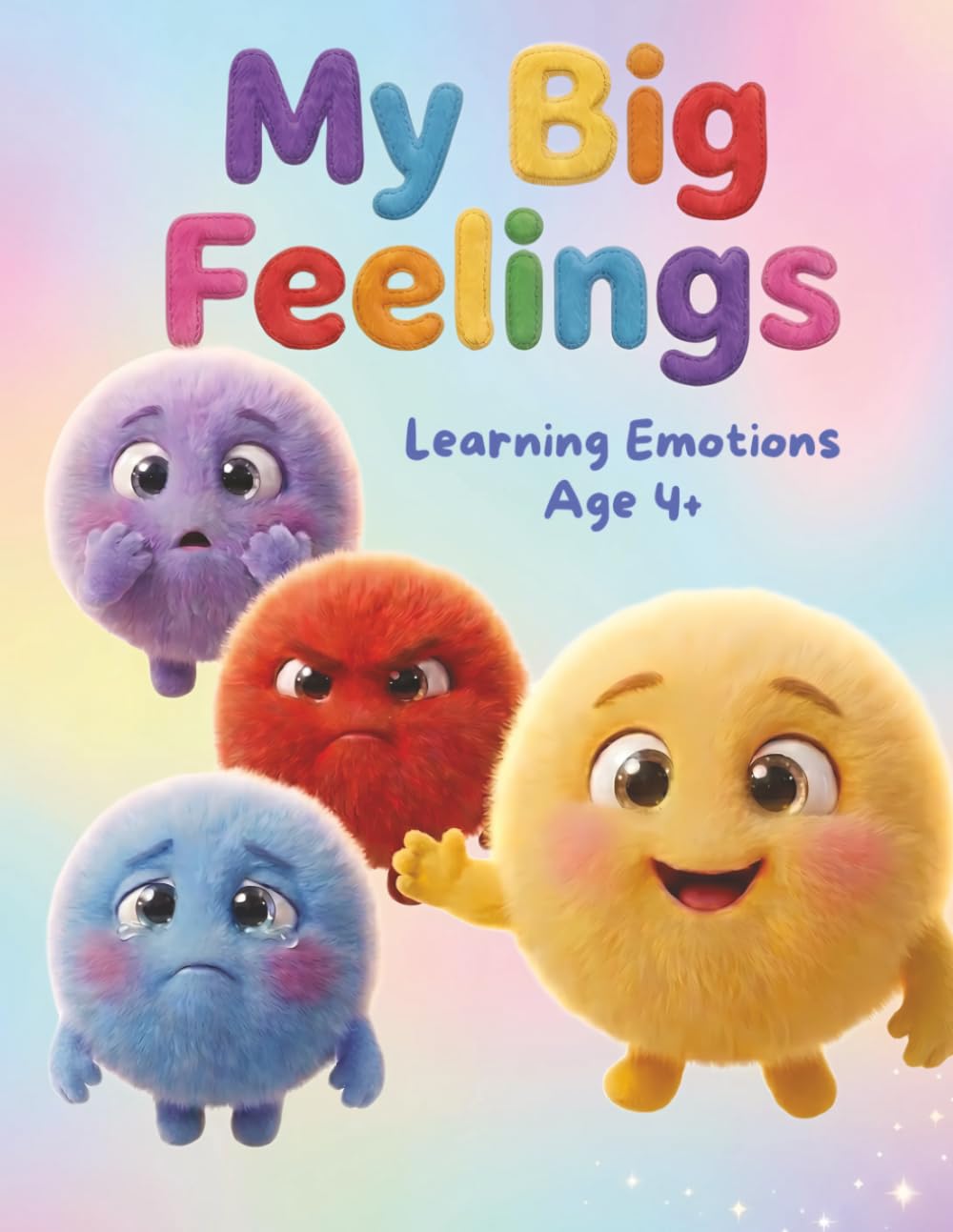 My Big Feelings: Learning Emotions Age 4+: Help Kids Understand, Express, and Manage Emotions Through Fun Activities