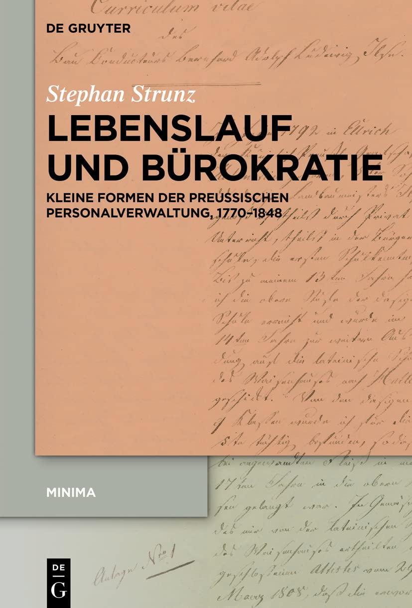 Lebenslauf und Bürokratie: Kleine Formen der preußischen Personalverwaltung, 1770–1848