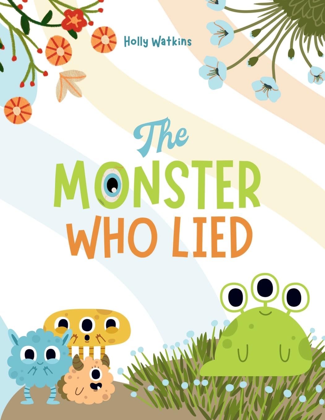 The Monster Who Lied: A Social, Emotional Book For Teaching Kids About Telling the Truth