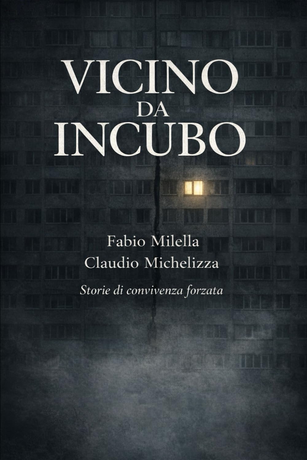 VICINO DA INCUBO: Storie vere di ordinaria follia condominiale