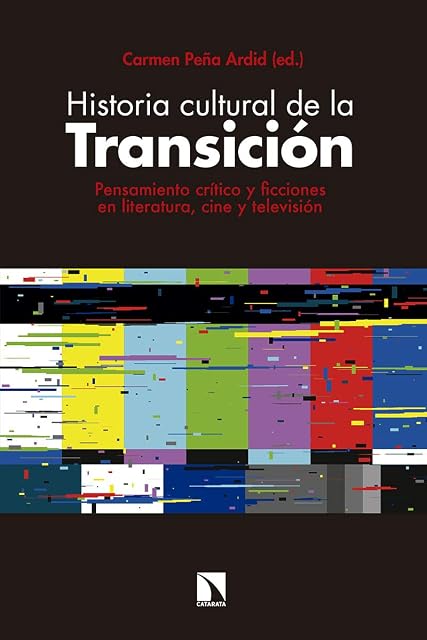 Portada de Historia Cultural de la Transicion: Pensamiento Critico y Ficciones en
