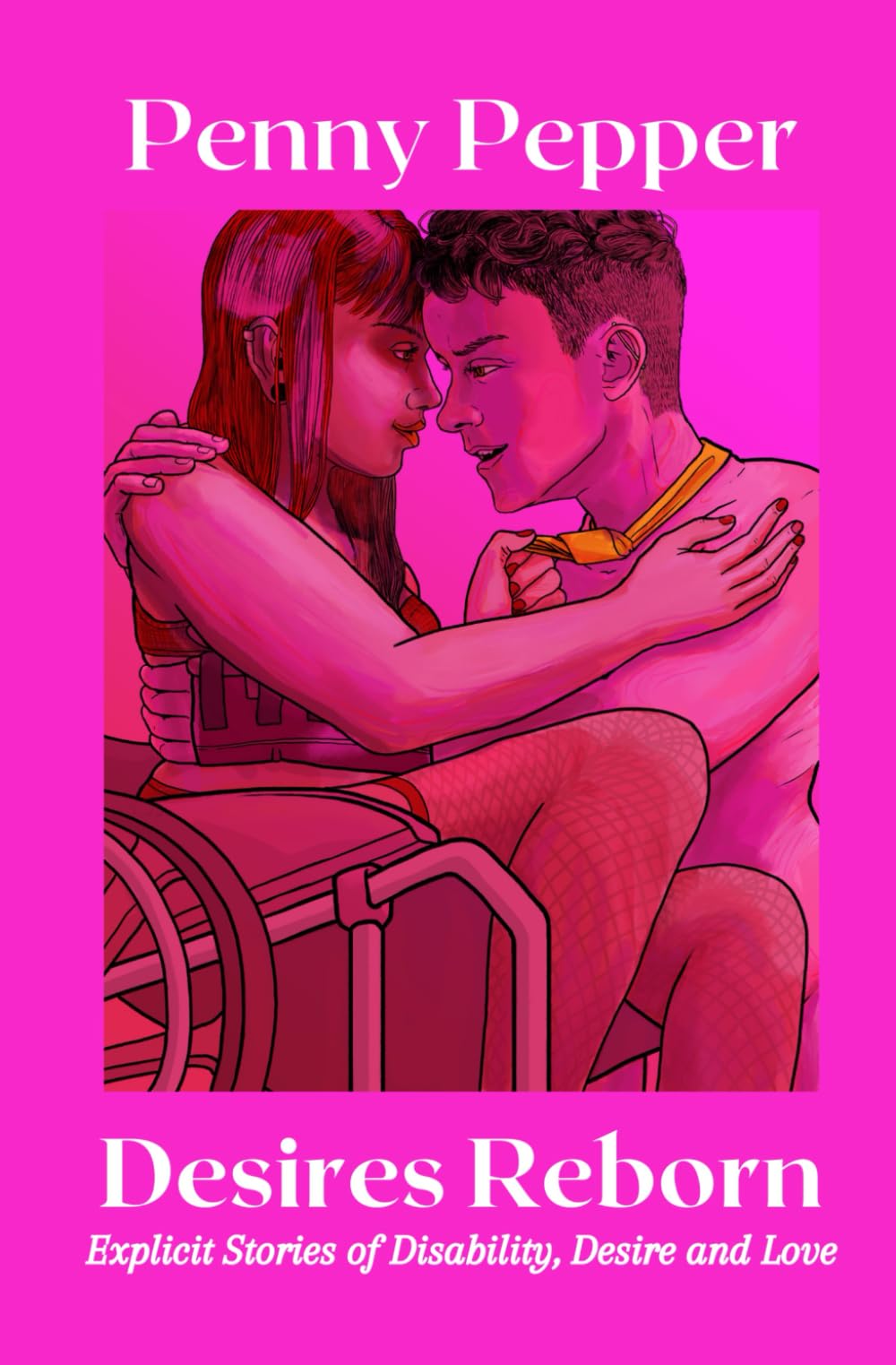 Desires Reborn: Explicit Stories of Disability, Desire and Love