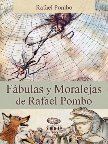Fábulas y Moralejas de Rafael Pombo (Spanish Edition) - Pombo, Rafael
