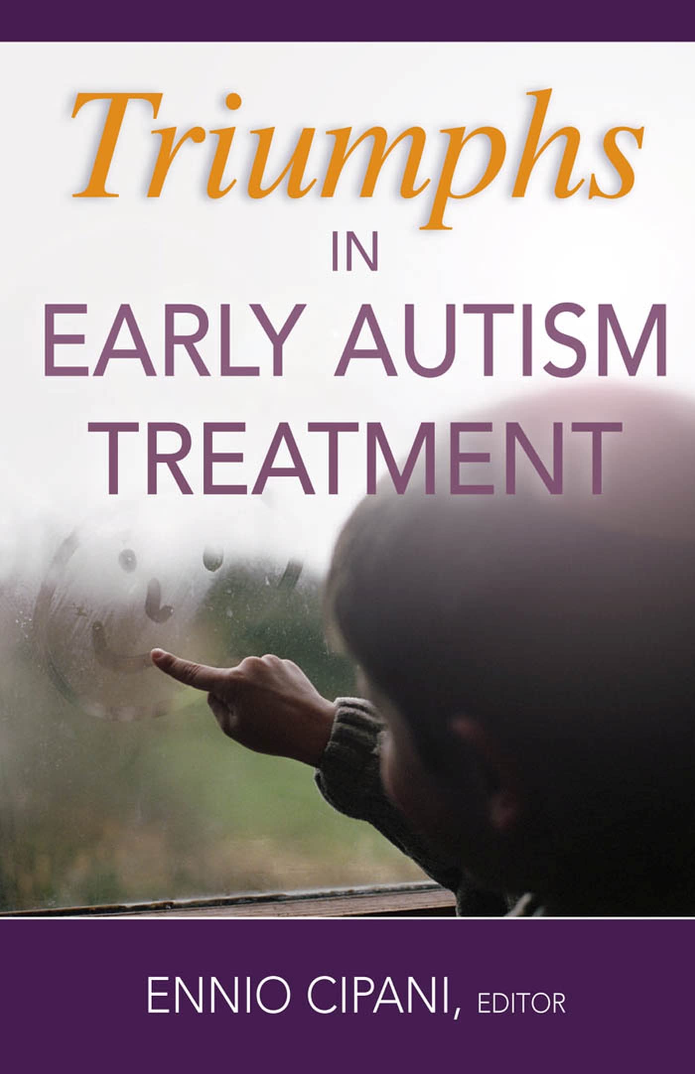 Buy Triumphs in Early Autism Treatment: The Stories of Seven Best Outcome Cases — BookShops.in