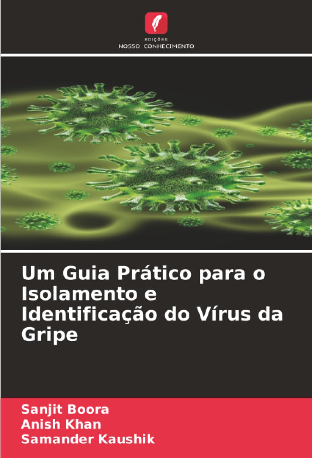 Um Guia Prático para o Isolamento e Identificação do Vírus da Gripe