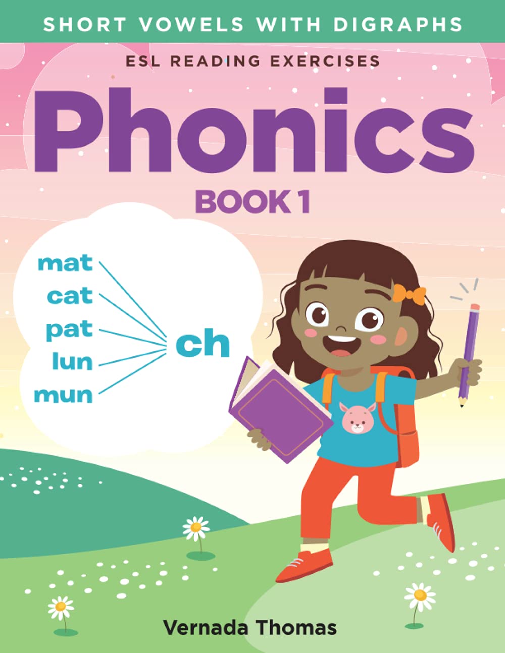 Phonics Book 1: Short Vowels with Digraphs