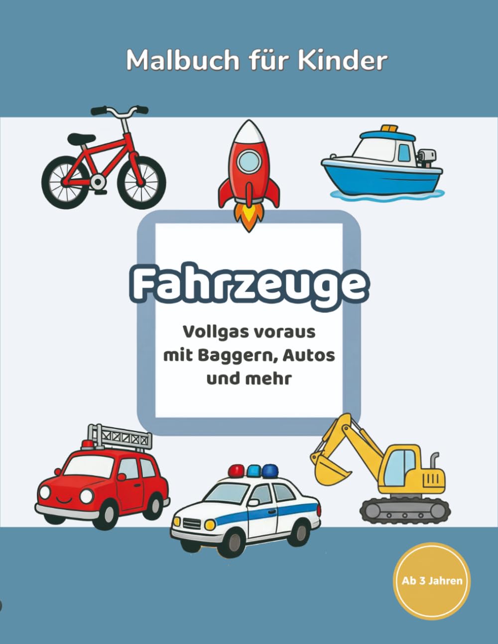 Amayas Malwelt: Band 1 Fahrzeuge: Malbuch für Kinder ab 3 Jahren (Amayas Malwelt - Entdecke die Welt)