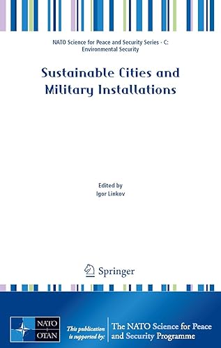 Sustainable Cities and Military Installations (NATO Science for Peace and Security Series C: Environmental Security)