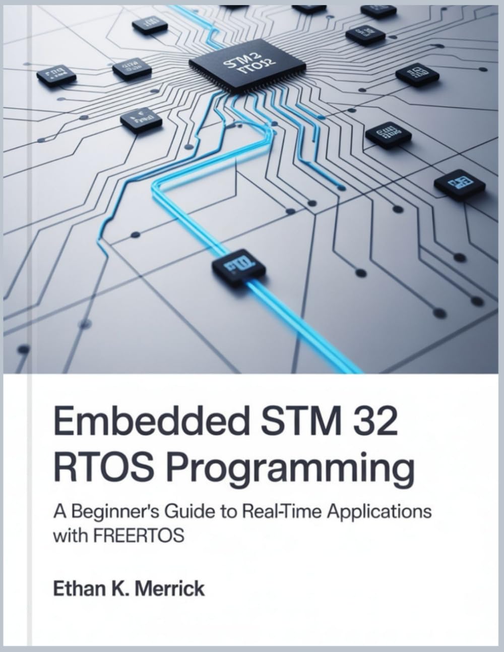 EMBEDDED STM 32 RTOS PROGRAMMING: A Beginner’s Guide to Real-Time Applications with FreeRTOS