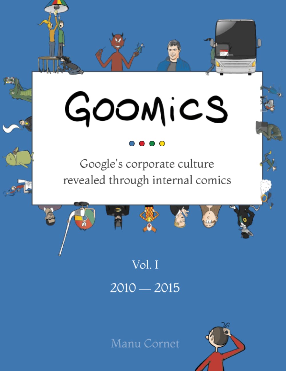 Goomics: Google's corporate culture revealed through internal comics cover