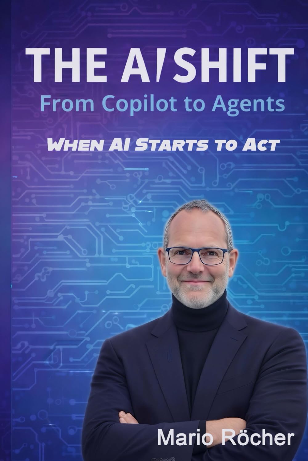 The AI Shift: From Copilots to Agents: When AI Starts To Act