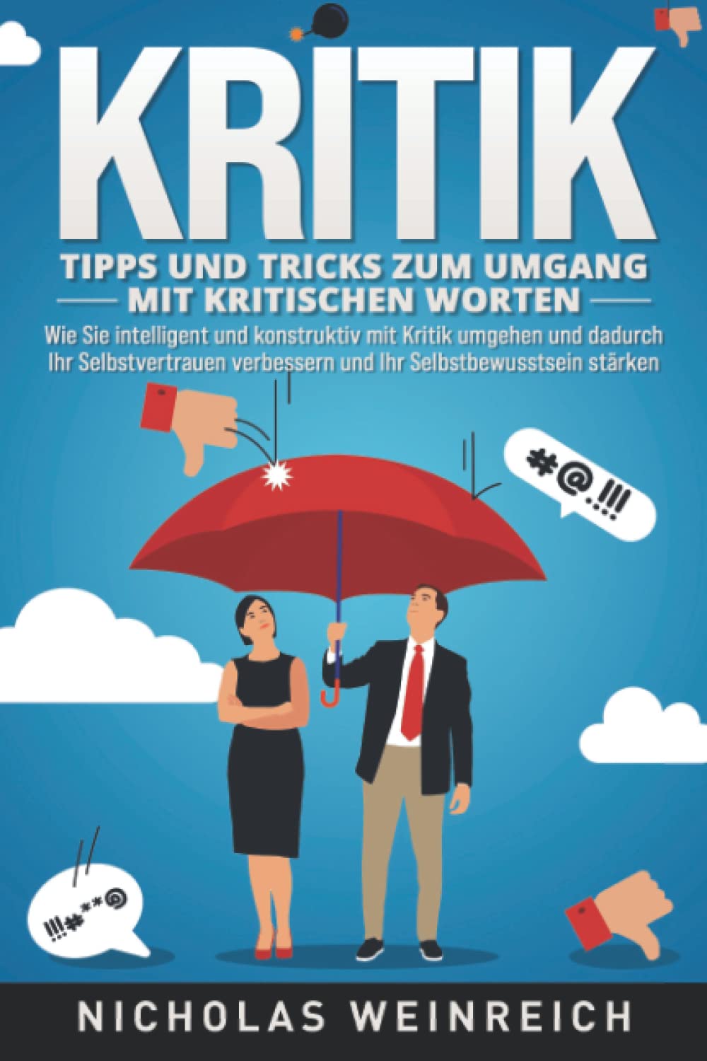 KRITIK Tipps und Tricks zum Umgang mit kritischen Worten Wie Sie