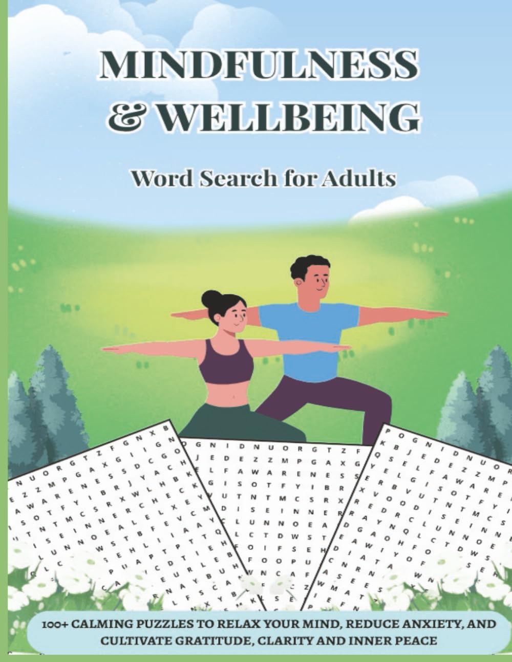Mindfulness & Wellbeing Word Search for Adults: 100+ Calming Puzzles to Relax Your Mind, Reduce Anxiety, and Cultivate Gratitude, Clarity and Inner Peace