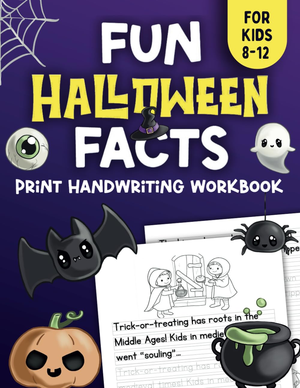 Kids Cursive Handwriting Practice With Fun Halloween Facts: Print Handwriting Workbook For Kids 8-12 With Random But Mind-Blowing Facts About Halloween (Fun Handwriting)