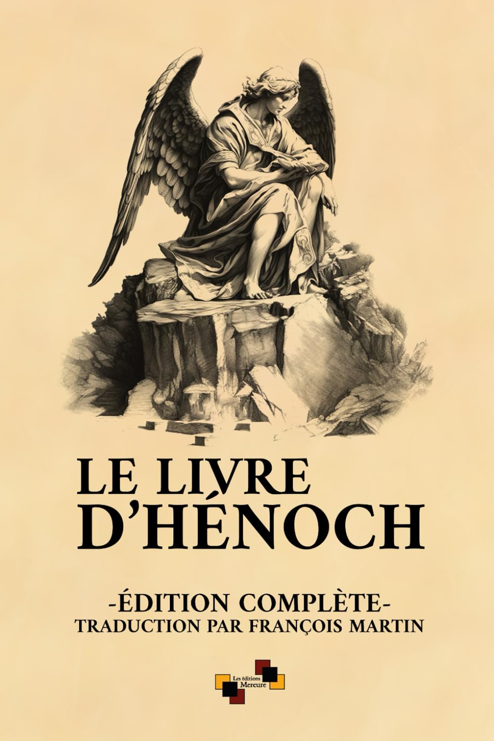Le Livre d'Hénoch: Édition complète d'après la traduction de François Martin