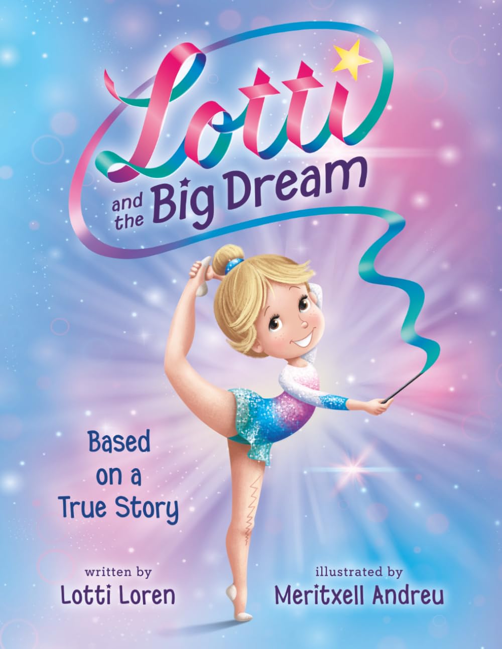 Lotti and the Big Dream (New Edition): Inspired by a True Story of Perseverance and Self-Belief