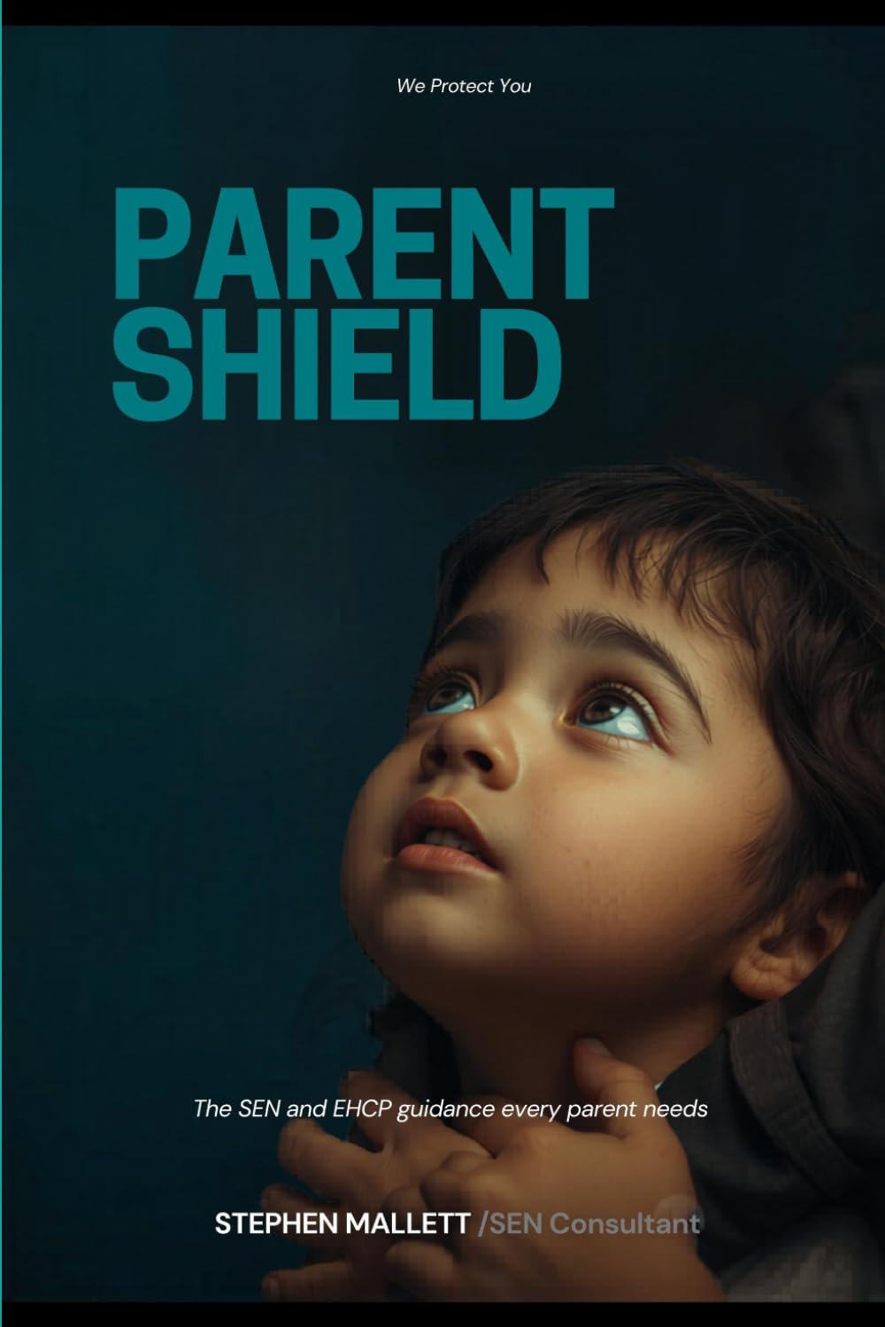 The Parent's Shield: The Complete Legal Guide for Parents Navigating the SEND System