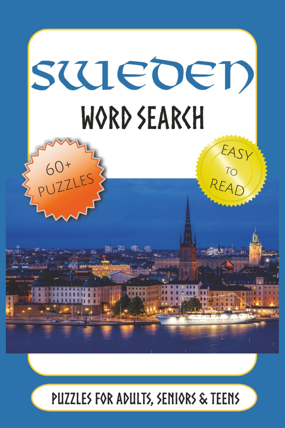 Sweden Word Search Puzzle Book: Word Searches with Easy to Read Print about Sweden, Vikings, Swedish Design and More | 6x9 inches, 122 pages | 60+ Puzzles … Gift for Vacations, Holiday & Free Times