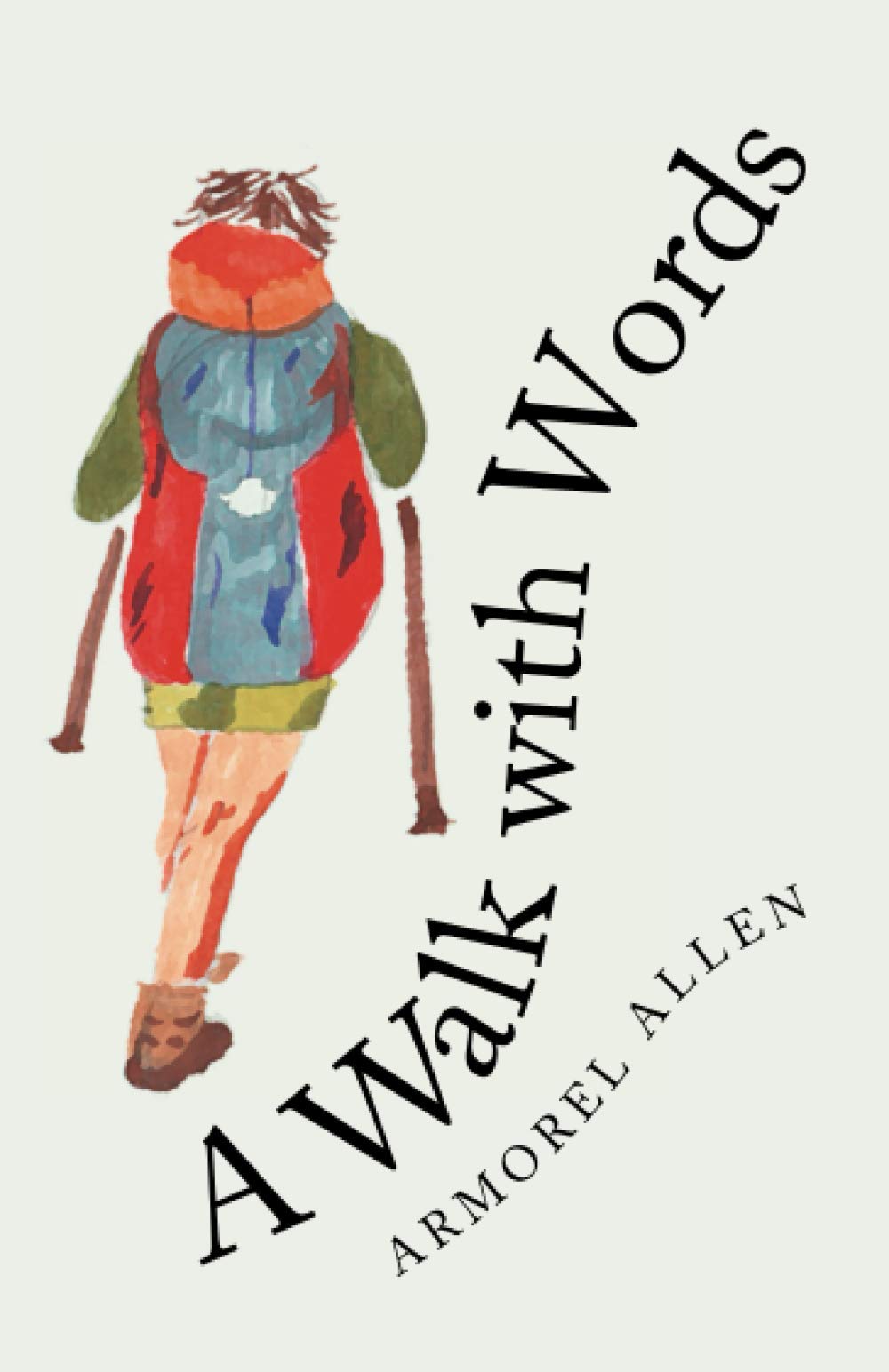 A Walk with Words: A Pilgrim's Poems on the Camino de Santiago