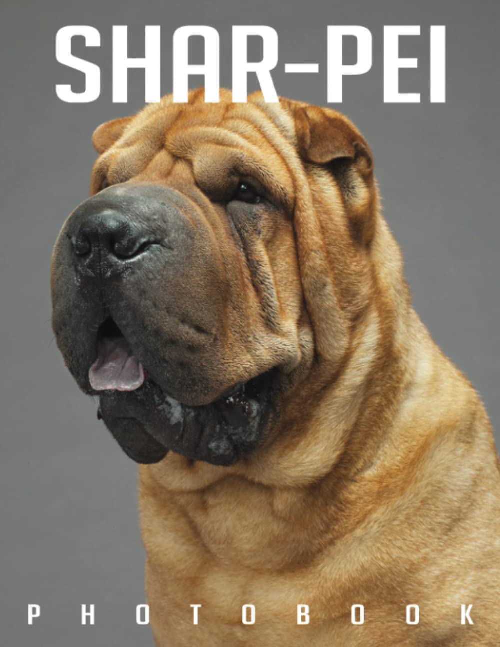 A Picture Book Of Shar-Pei: Compelling Photos Of Shar-Pei Collection As A Perfect Gift Idea For Family Relatives Friends Lover All Age