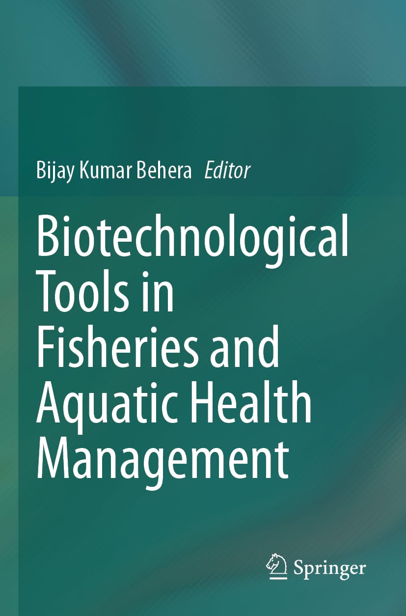 Biotechnological Tools in Fisheries and Aquatic Health Manage... - 9789819929832