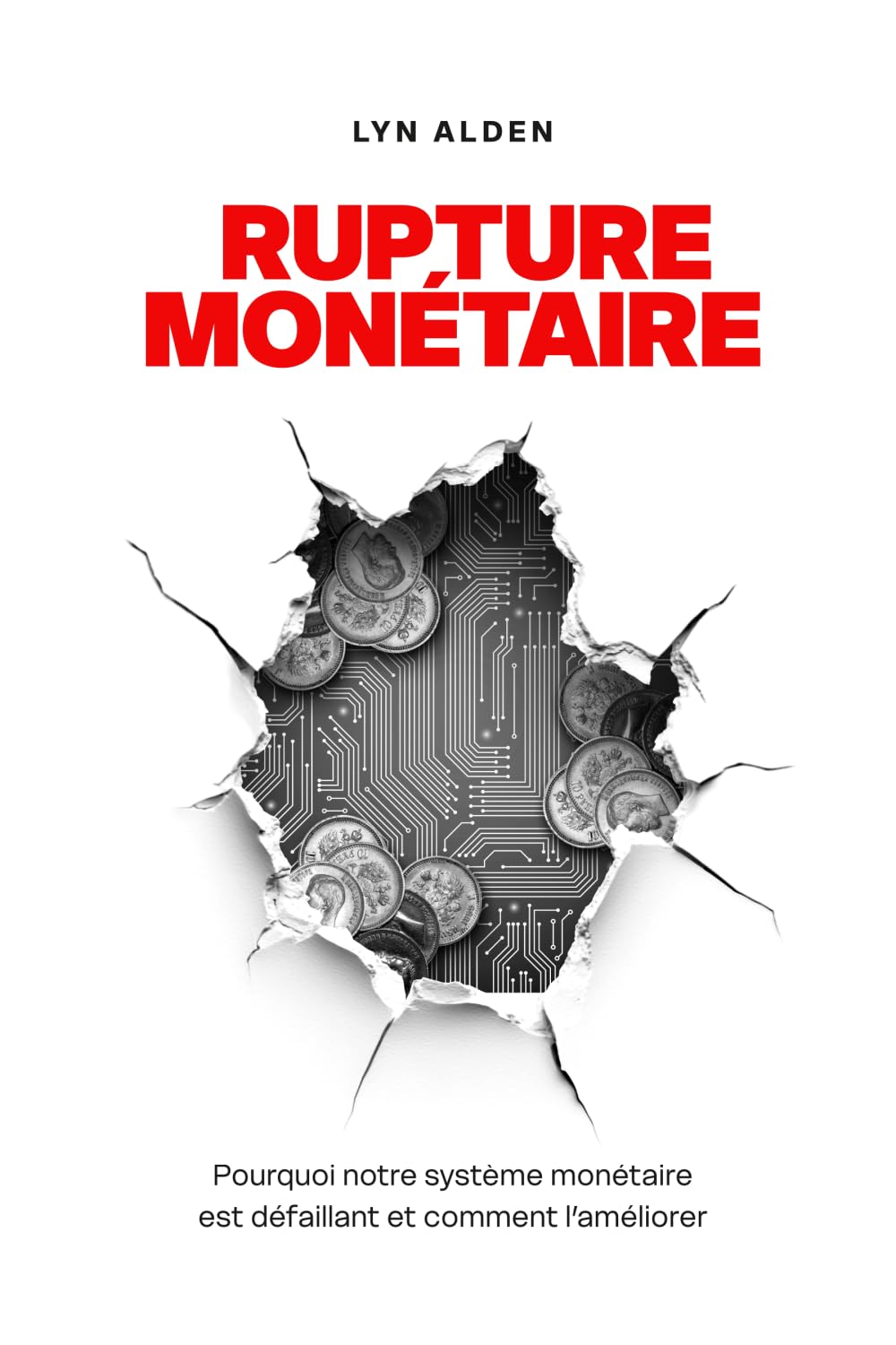 Rupture monétaire: Pourquoi notre système monétaire est défaillant et comment l’améliorer
