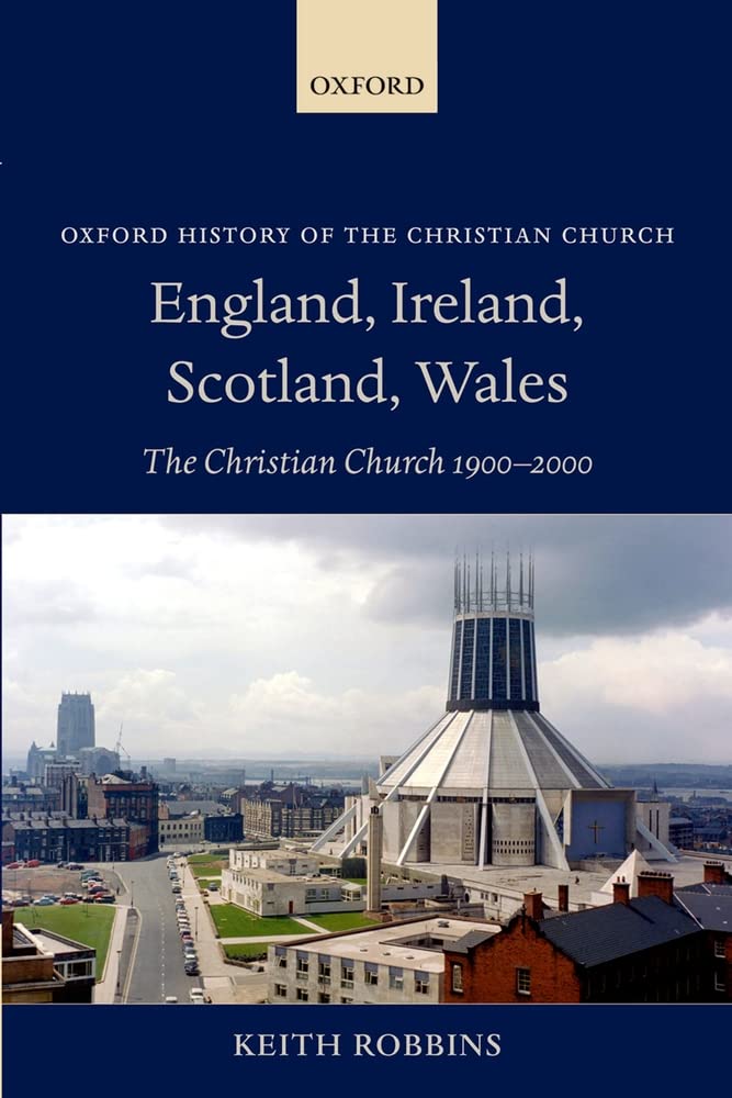 England, Ireland, Scotland, Wales: The Christian Church 1900-200