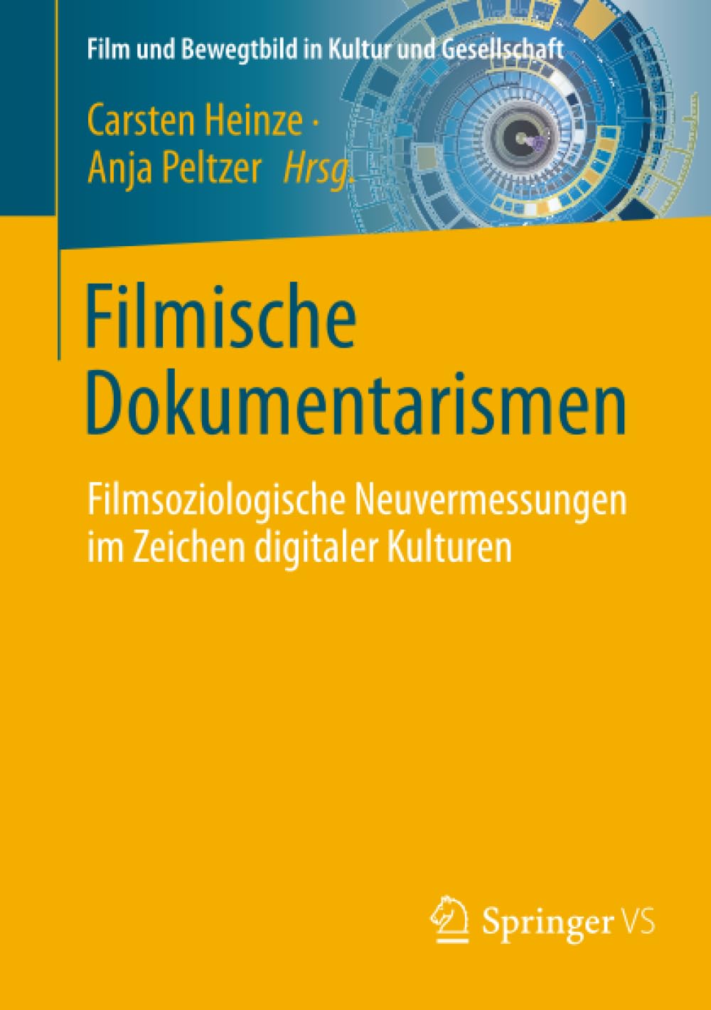 Filmische Dokumentarismen: Filmsoziologische Neuvermessungen im Zeichen digitaler Kulturen (Film und Bewegtbild in Kultur und Gesellschaft)