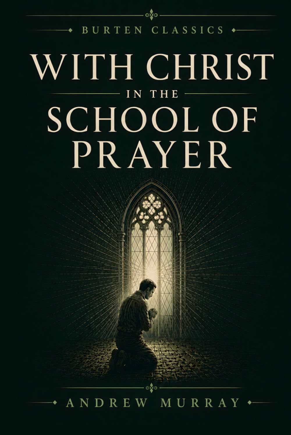 With Christ in the School of Prayer - Burten Classics
